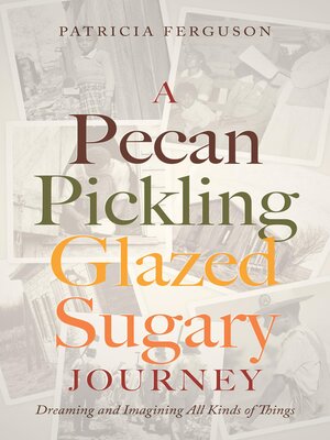 cover image of A Pecan Pickling Glazed Sugary Journey